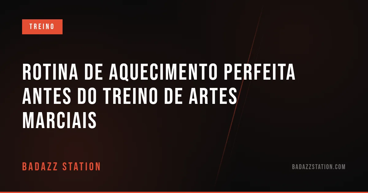 Rotina de aquecimento perfeita antes do treino de artes marciais