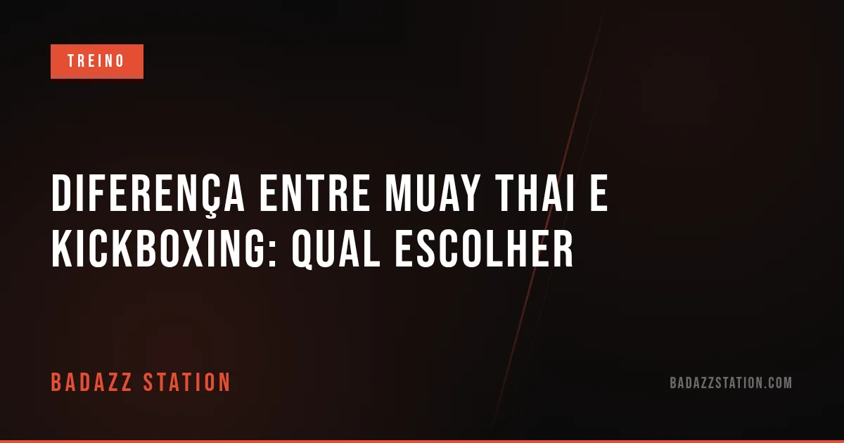 Diferença entre Muay Thai e Kickboxing: qual escolher