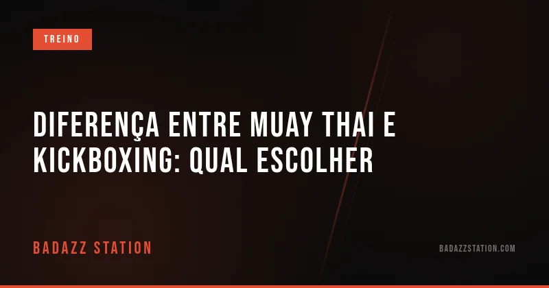 Diferença entre Muay Thai e Kickboxing: qual escolher