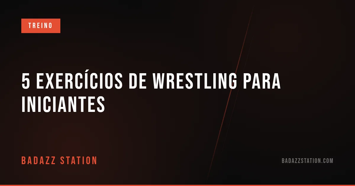 5 exercícios de wrestling para iniciantes
