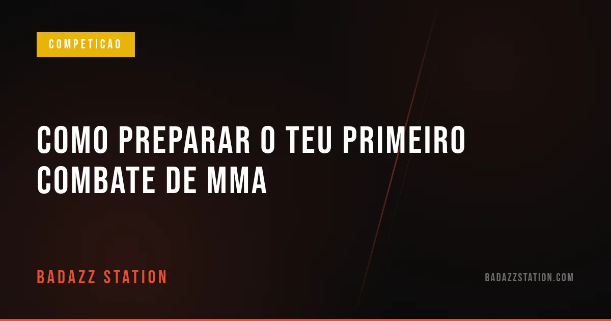 Como preparar o teu primeiro combate de MMA